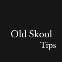 Old Skool Tips